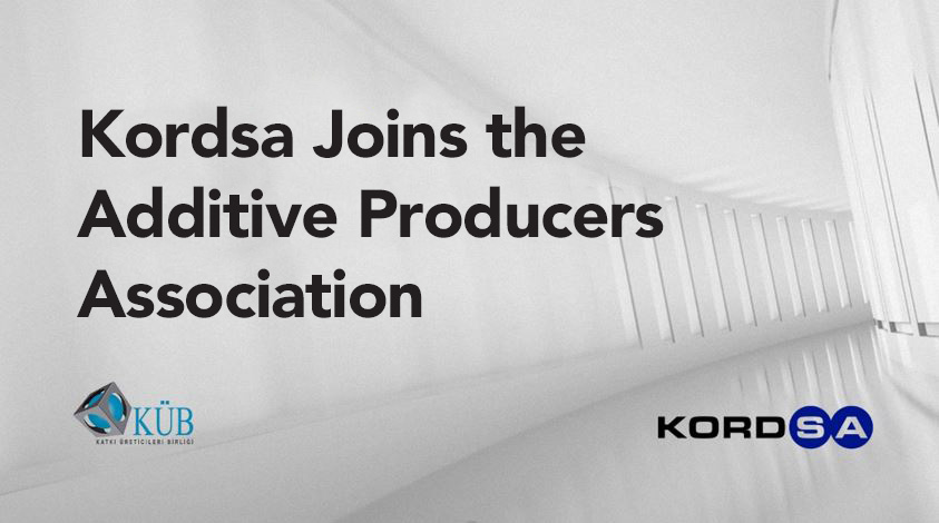 Kordsa Joins the Additive Producers Association